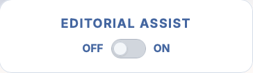 Editorial Assist toggle panel